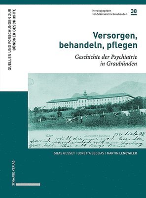 Silas Gusset, Martin Lengwiler - Versorgen, Behandeln, Pflegen: Geschichte Der Psychiatrie in Graubunden, Inbunden. Tillgänglighet: Tillfälligt slut