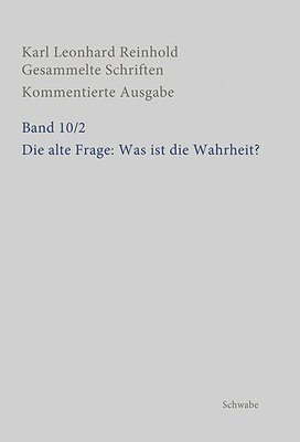 Karl Leonhard Reinhold, Martin Bondeli - Die Alte Frage: Was Ist Die Wahrheit?, Häftad