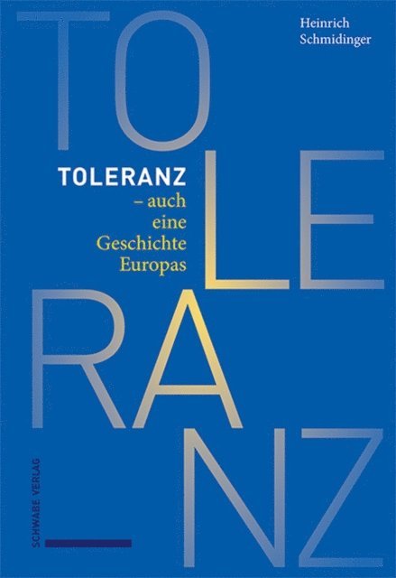 Heinrich Schmidinger - Toleranz – auch eine Geschichte Europas, E-bok