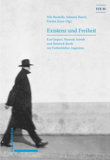 Kirstin Zeyer, Johanna Hueck, Nils Baratella - Existenz und Freiheit, E-bok