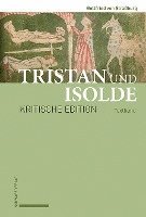 Tomas Tomasek - Tristan Und Isolde: Kritische Edition Des Romanfragments Auf Basis Der Handschriften Des Fruhen X-Astes Unter Berucksichtigung Der Gesamten Uberliefer, Inbunden