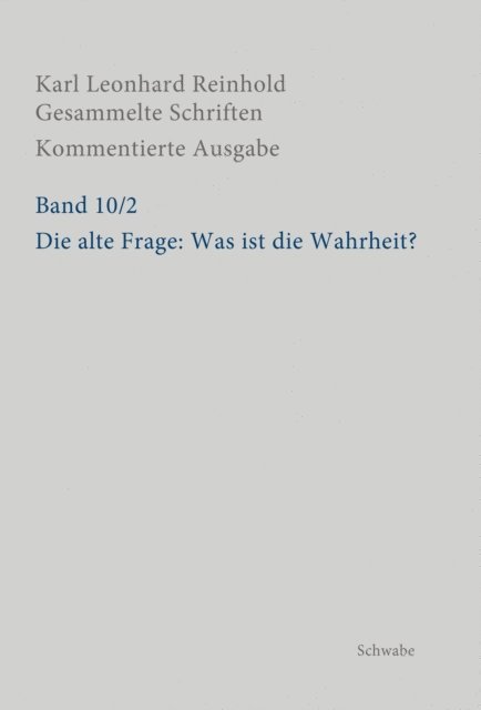 Karl Leonhard Reinhold, Martin Bondeli - Die alte Frage: Was ist die Wahrheit?, E-bok