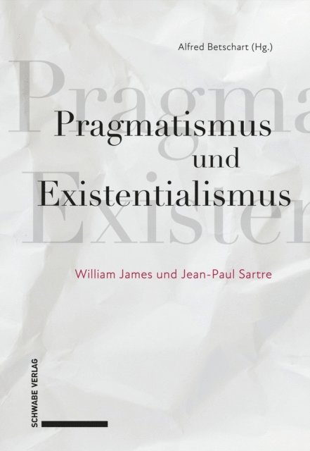 Alfred Betschart - Pragmatismus und Existentialismus, E-bok