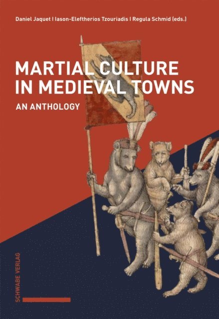 Regula Schmid, Iason-Eleftherios Tzouriadis, Daniel Jaquet - Martial Culture in Medieval Towns, E-bok