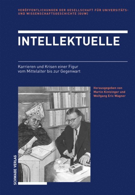 Wolfgang Eric Wagner, Martin Kintzinger - Intellektuelle, E-bok
