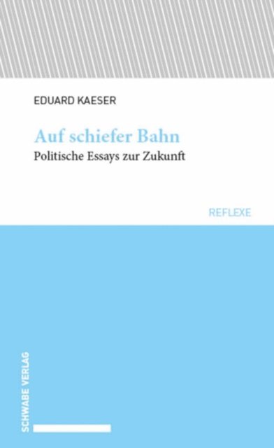 Eduard Kaeser - Auf schiefer Bahn, E-bok