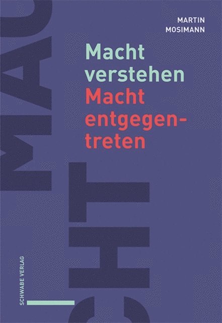 Martin Mosimann - Macht verstehen – Macht entgegentreten, E-bok