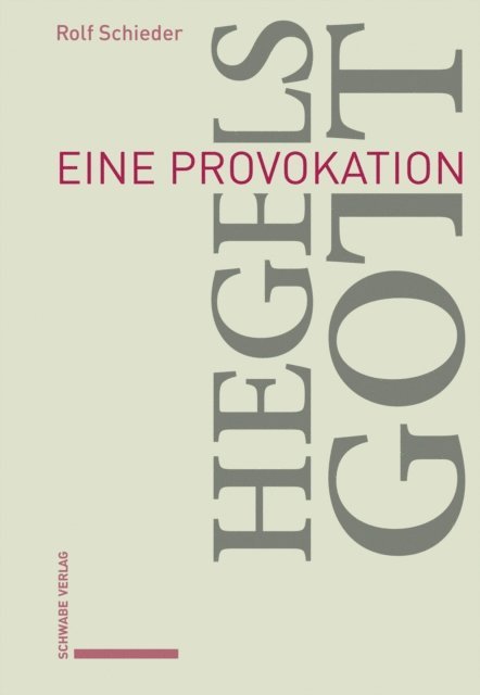 Rolf Schieder - Hegels Gott, E-bok