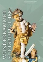 Cornel Dora, Ulrike Ganz - Wunderkammer Stiftsbibliothek: Schones Und Kurioses Gestern Und Heute, Häftad