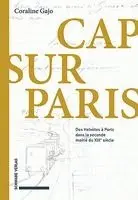 Coraline Gajo - Cap Sur Paris: Des Helvetes a Paris Dans La Seconde Moitie Du XIXe Siecle, Inbunden. Tillgänglighet: Lägg i varukorg
