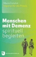Maria Kotulek - Menschen mit Demenz spirituell begleiten, Häftad