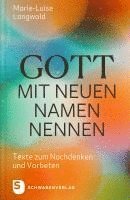 Marie-Luise Langwald - Gott mit neuen Namen nennen, Inbunden