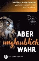 Heribert Haberhausen - Aber unglaublich wahr, Inbunden