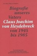 Biografie unseres Vater Claus Joachim von Heydebreck