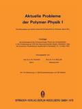 Aktuelle Probleme der Polymer-Physik I