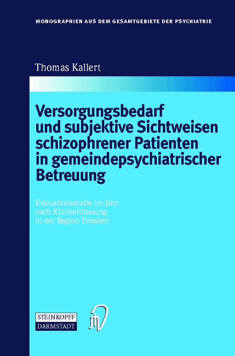 Thomas W. Kallert - Versorgungsbedarf und subjektive Sichtweisen schizophrener Patienten in gemeindepsychiatrischer Betreuung, Inbunden