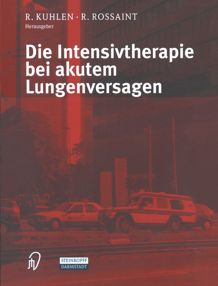 R. Kuhlen, R. Rossaint - Die Intensivtherapie bei akutem Lungenversagen, Häftad