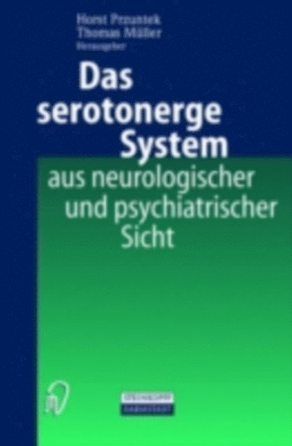 Thomas Muller, Horst Przuntek - Das serotonerge System aus neurologischer und psychiatrischer Sicht, E-bok