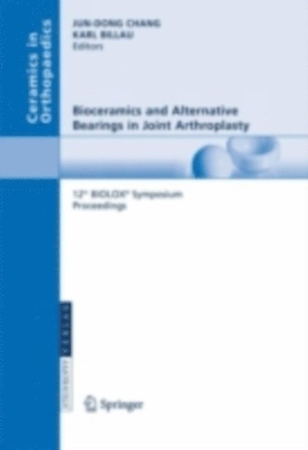 Martin Dietrich, Francesco Falez, Francesco Benazzo - Bioceramics and Alternative Bearings in Joint Arthroplasty, E-bok