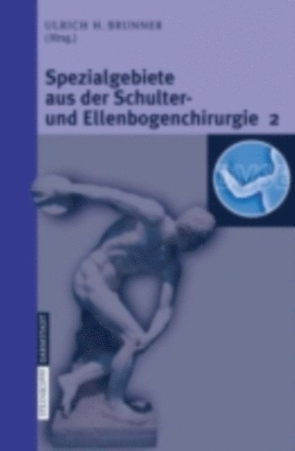 Ulrich Brunner - Spezialgebiete aus der Schulter- und Ellenbogenchirurgie 2, E-bok