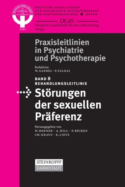 Deutsche Gesellschaft fur Sexualforschung (DGfS), Psychotherapie und Nervenheilkunde (DGPPN) Deutsche Gesellschaft fur Psychiatrie - Behandlungsleitlinie Störungen der sexuellen Präferenz, E-bok
