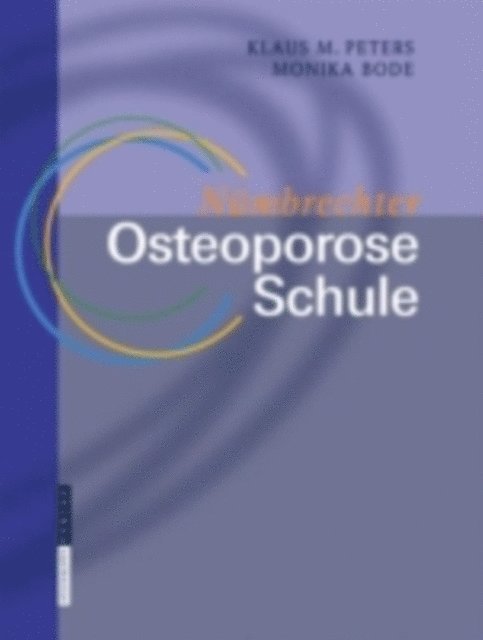 Monika Bode, Klaus M. Peters - Nümbrechter Osteoporose Schule, E-bok