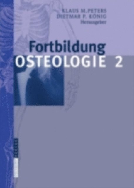 Dietmar Pierre Konig, Klaus M. Peters - Fortbildung Osteologie 2, E-bok