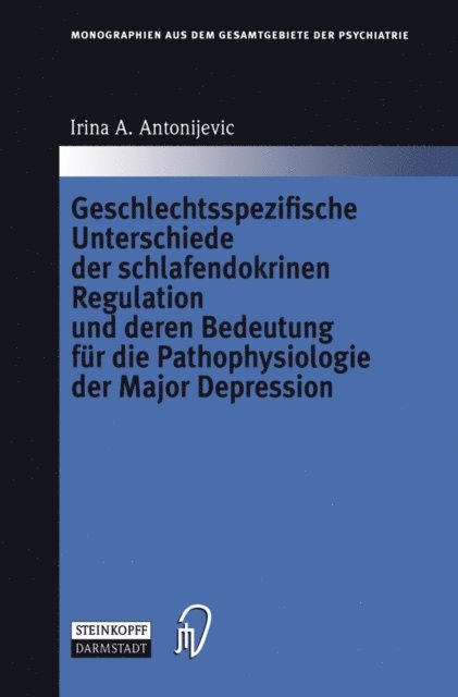 Irina A. Antonijevic - Geschlechtsspezifische Unterschiede der schlafendokrinen Regulation und deren Bedeutung für die Pathophysiologie der Major Depression, E-bok