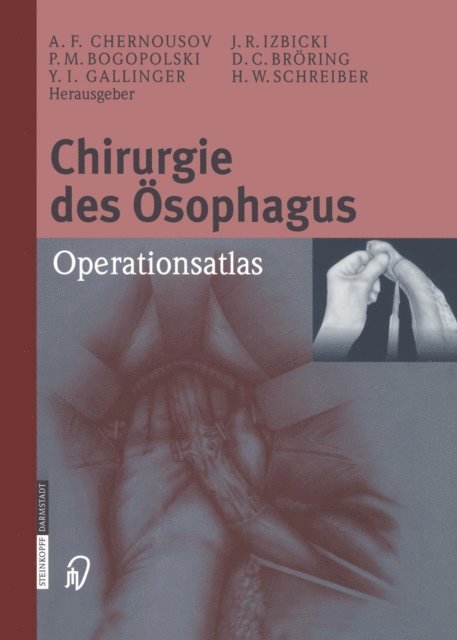 Hans W. Schreiber, Yuzi I. Gallinger, Dieter C. Broring, Pavel M. Bogopolski, Jacob R. Izbicki, Alexander F. Chernousov - Chirurgie des Ösophagus, E-bok