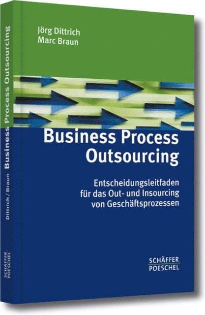 Marc Braun, Jorg Dittrich - Business Process Outsourcing, E-bok