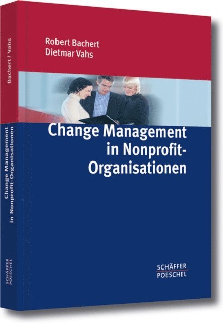 Dietmar Vahs, Robert Bachert - Change Management in Nonprofit-Organisationen, E-bok