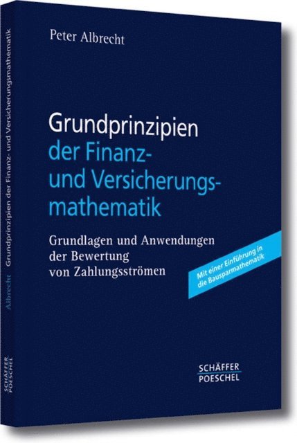 Peter Albrecht - Grundprinzipien der Finanz- und Versicherungsmathematik, E-bok
