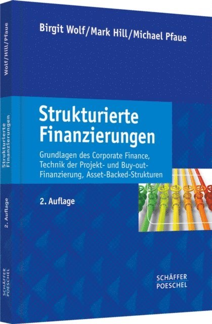 Michael Pfaue, Mark Hill, Birgit Wolf - Strukturierte Finanzierungen, E-bok