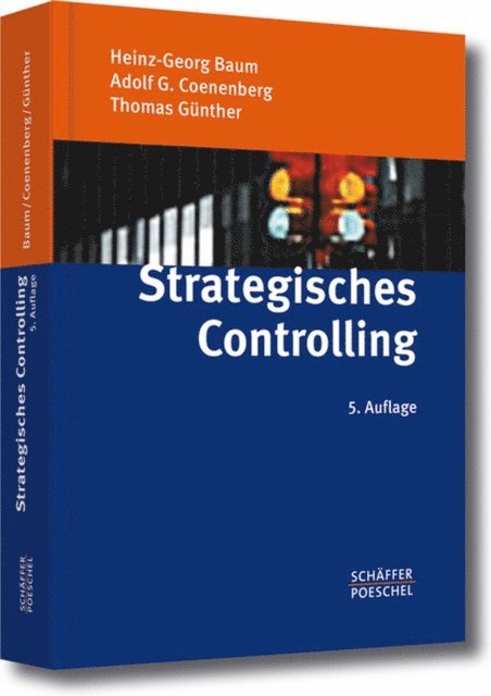 Thomas Gunther, Adolf G. Coenenberg, Heinz-Georg Baum - Strategisches Controlling, E-bok