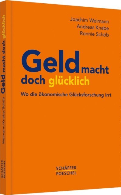 Ronnie Schob, Andreas Knabe, Joachim Weimann - Geld macht doch glücklich, E-bok