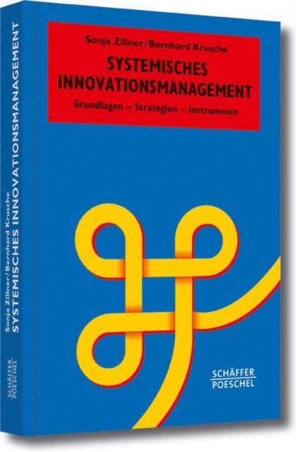 Bernhard Krusche, Sonja Zillner - Systemisches Innovationsmanagement, E-bok