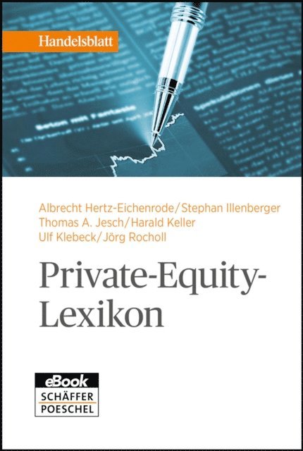 Jorg Rocholl, Ulf Klebeck, Harald Keller, Thomas A. Jesch, Stephan Illenberger - Private-Equity-Lexikon, E-bok