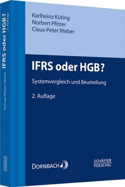Claus-Peter Weber, Norbert Pfitzer, Karlheinz Kuting - IFRS oder HGB?, E-bok