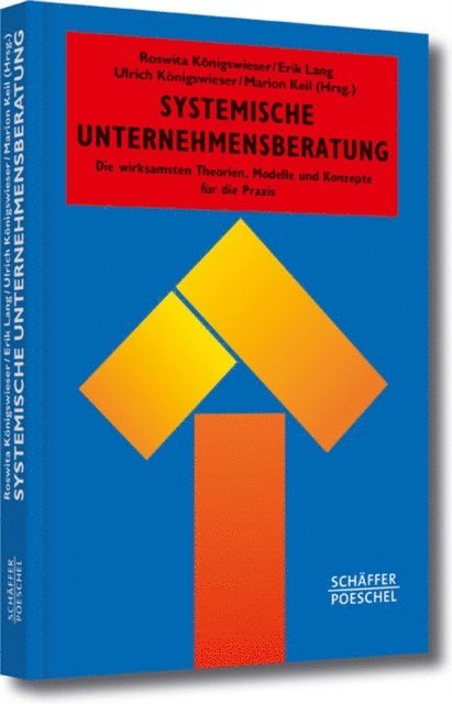 Marion Keil, Ulrich Konigswieser, Erik Lang, Roswita Konigswieser - Systemische Unternehmensberatung, E-bok