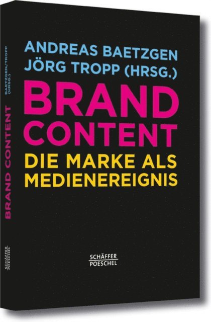 Jorg Tropp, Andreas Baetzgen - Brand Content, E-bok