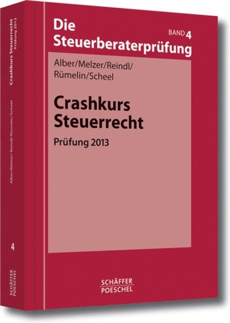 Thomas Scheel, Johannes Rumelin, Birgit Reindl, Karsten Melzer, Matthias Alber - Crashkurs Steuerrecht, E-bok