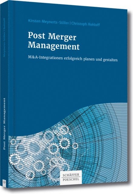 Christoph Rohloff, Kirsten Meynerts-Stiller - Post Merger Management, E-bok