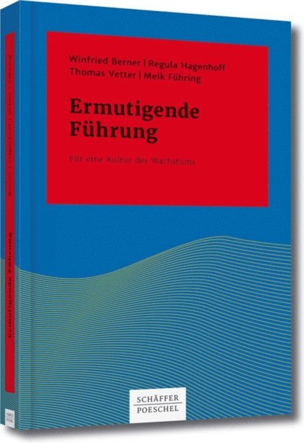 Meik Fuhring, Thomas Vetter, Regula Hagenhoff, Winfried Berner - Ermutigende Führung, E-bok
