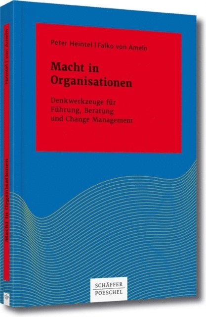 Peter Heintel, Falko Ameln - Macht in Organisationen, E-bok