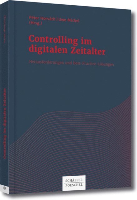 Uwe Michel, Peter Horvath - Controlling im digitalen  Zeitalter, E-bok