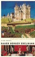 Dirk Meier - Bauer, Burger, Edelmann: Stadt Und Land Im Mittelalter, Inbunden. Tillgänglighet: Tillfälligt slut