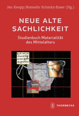 Jan Keupp, Romedio Schmitz-Esser - Neue Alte Sachlichkeit: Studienbuch Materialitat Des Mittelalters, Inbunden. Tillgänglighet: Lägg i varukorg