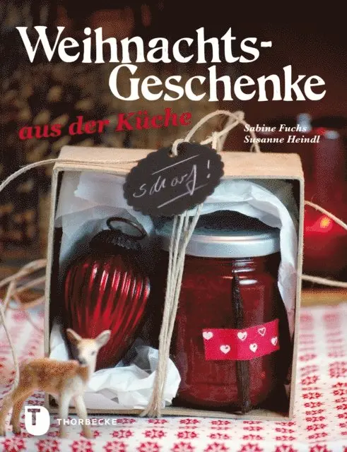 Susanne Heindl, Sabine Fuchs - Weihnachtsgeschenke aus der Küche, E-bok. Tillgänglighet: Lägg i varukorg