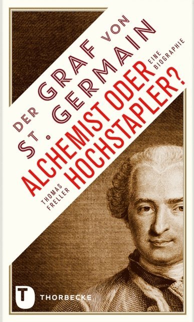 Thomas Freller - Der Graf von Saint Germain - Alchemist oder Hochstapler?, E-bok