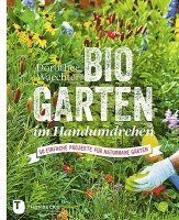 Dorothee Waechter - Biogarten Im Handumdrehen: 50 Einfache Projekte Fur Naturnahe Garten, Inbunden. Tillgänglighet: Lägg i varukorg